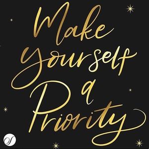 Make yourself a priority!!!
